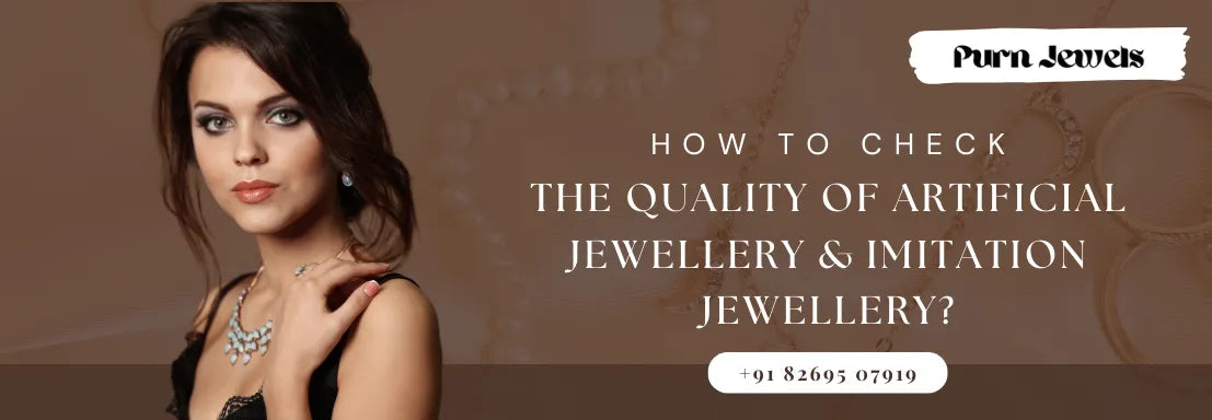 How to Check the Quality of Artificial Jewellery & Imitation Jewellery?