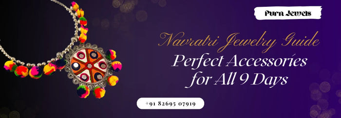 Navratri Jewelry Guide: Perfect Accessories for All 9 Days