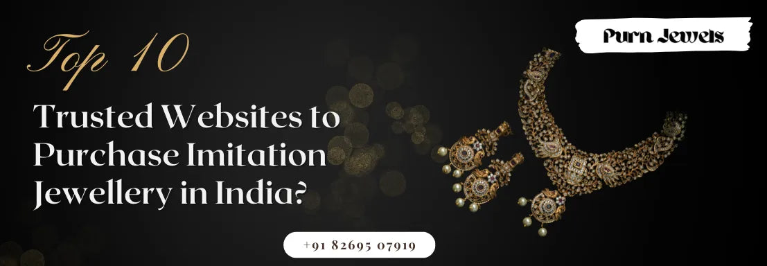Top 10 Trusted Websites to Purchase Imitation Jewellery in India