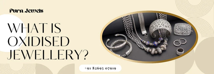 What is Oxidised Jewellery?