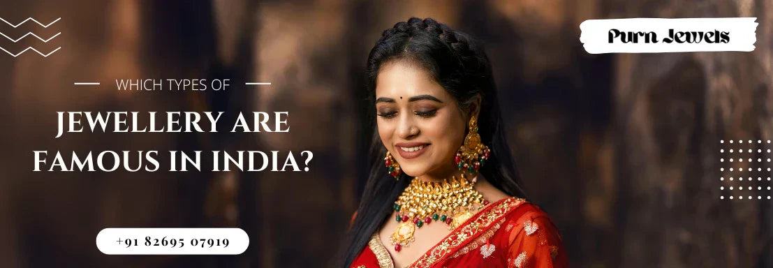 Which Types of Jewellery Are Famous in India? (All Categories)